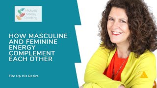 How Masculine & Feminine Energy Complement Each Other | Relationship and Dating Coach