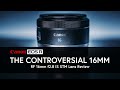 The Controversial RF 16mm f2.8 STM Lens Review | EOS R6