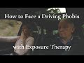 How to Face a Driving Phobia with Exposure Therapy