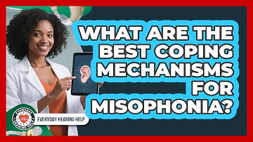 What Are The Best Coping Mechanisms For Misophonia? - Everyday Hearing Help