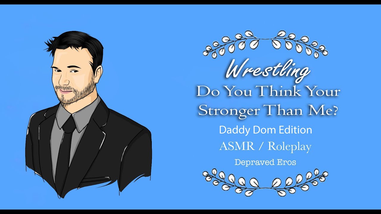 Wrestling ASMR You aren't stronger than me, Daddy Dom Boyfriend Roleplay