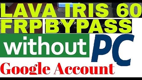 Lava iris 60 FRP Bypass Google Account Without pc 2019