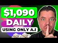 Make $1,090 Per Day With This Automated A.I Side Hustle (EASY)