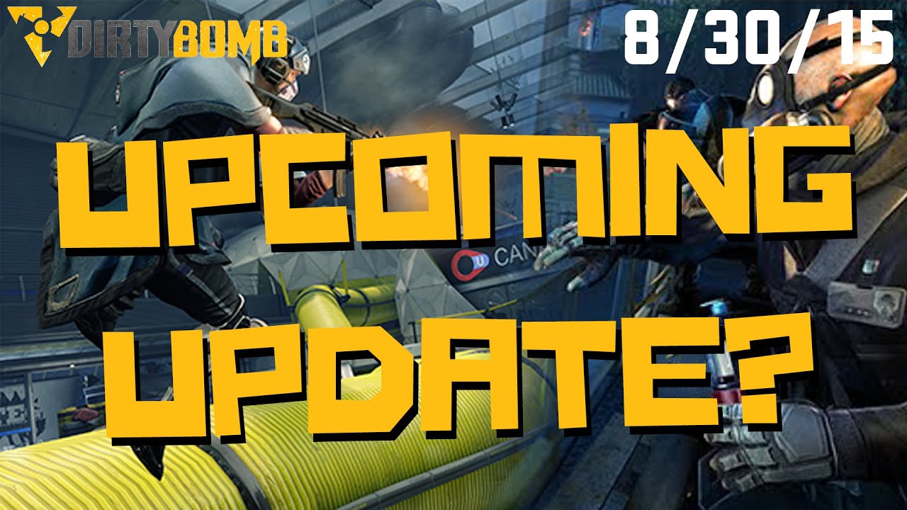 Dirty Bomb | Upcoming Update? Where Will I Be for Two Weeks?? (Live Commentary and Gameplay!) - YouTube