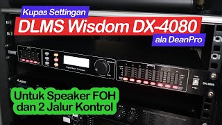 Settingan DLMS Wisdom DX-4080 untuk FOH 5000 Watt dan 2 Set Kontrol