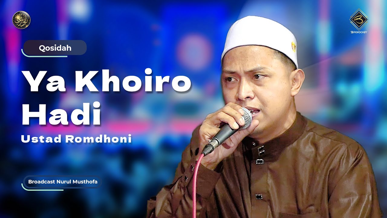 Qosidah Ya Khoiro Hadi - Ustad Romdhoni | #LiveInNurulMusthofa, 16 September 2023