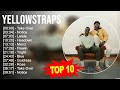 Yellowstraps greatest hits  top 100 artists to listen in 2023