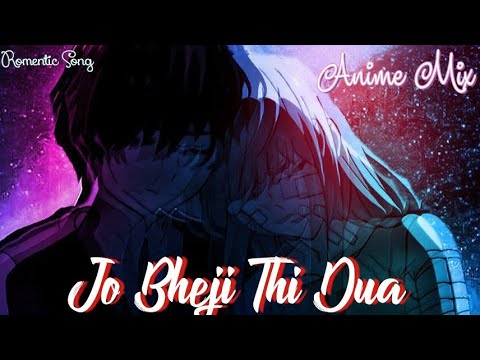 jo-bheji-thi-dua-[amv]-hindi-song