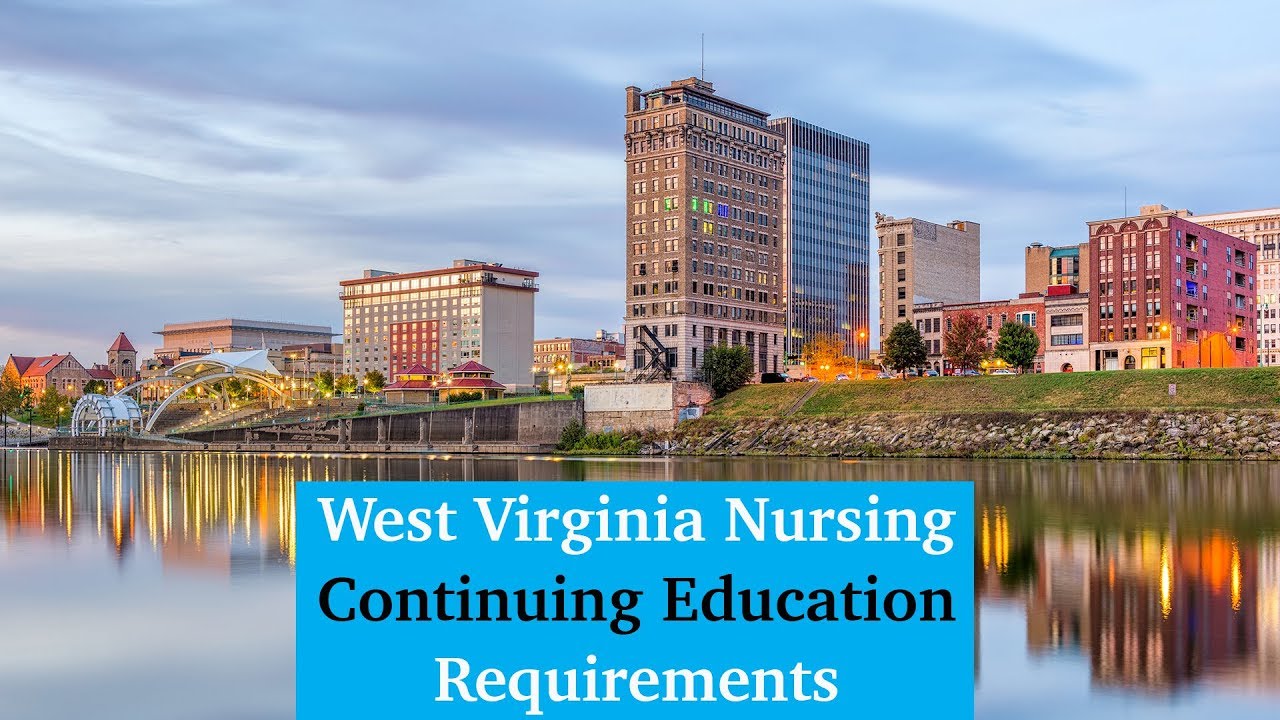 West Virginia Nursing Continuing Education Requirements YouTube
