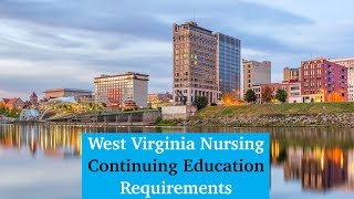 West Virginia Nursing Continuing Education Requirements