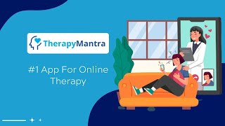 Best Online Therapy And Counseling App In 2024- TherapyMantra