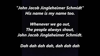 Video voorbeeld van "JOHN JACOB JINGLEHEIMER SCHMIDT His name is my name too song The People Always Shout word lyric text"