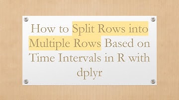 How to Split Rows into Multiple Rows Based on Time Intervals in R with dplyr