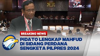 BREAKING NEWS - Pidato Lengkap Mahfud MD di Sidang Perdana Sengketa Pilpres 2024