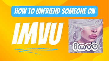 How to Delete Friend Request on IMVU | Unfriend Someone
