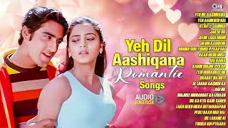 Yeh Dil Aashiqana Romantic Songs ❤️ Bollywood Hindi Songs 🎶 Love Hits Jukebox ✨ Romantic Hits
