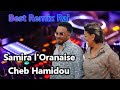 Samira L Oranaise Ft Cheb Hamidou El Achk Mlih Remix Rai 2021