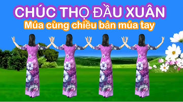 CHÚC THỌ ĐẦU XUÂN / MÚA CHÈO CÙNG CHIỀU
