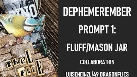 DEPHEMEREMBER PROMPT 1 FLUFF/MASON JAR: USING TIM ...