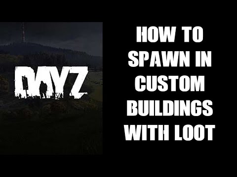 How To Spawn In Buildings With Loot Using Custom Json File: DayZ PC & Console Community Servers
