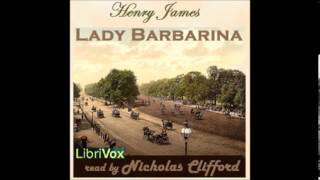 Lady Barbarina by Henry James - Chapter VI/VI (read by Nicholas Clifford)