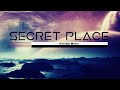 Secret Place /  1 Hour  Worship Music