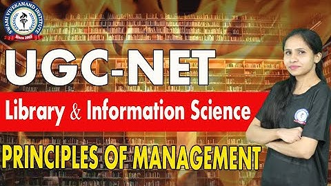 PRINCIPLES OF MANAGEMENT | LIBRARY & INFORMATION SCIENCE | UGC-NET | By Nitika Ma