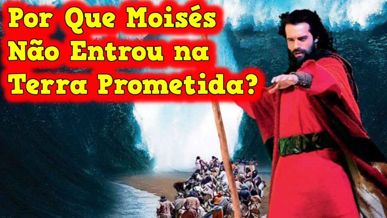 Moisés Não Entrou Na Terra Prometida - RETOEDU