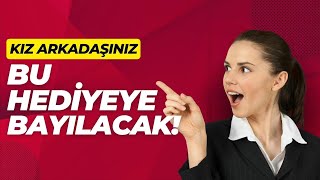 Eşi Benzeri Az Bulunan Bir Hediye Türü | Kız Arkadaşıma Ne Hediye Alabilirim?