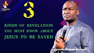 Learn three kinds of revelation about Jesus you must have to be totally saved||ApostlejoushaSelman