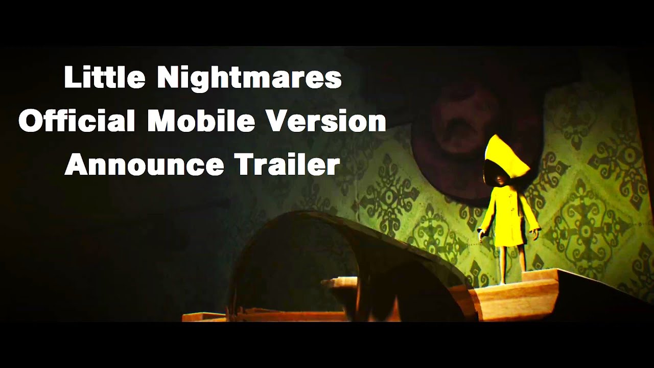 Little Nightmares — Mobile Launch Trailer 