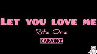 Let You Love Me - Rita Ora (Karaoke / Lyrics)