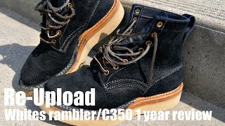 RE-UPLOAD: Whites rambler/C350 boots- 1 year review