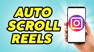 How To Auto Scroll On Instagram Reels - 2024