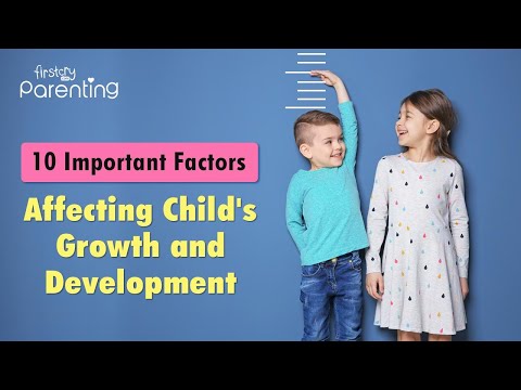 બાળકના વિકાસ અને વિકાસને પ્રભાવિત કરતા પરિબળો