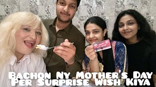 Mother's Day Celebration | Bachon Ny Surprise Wish Kiya | Rizwana Farooq Vlogs