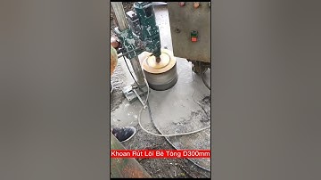 Thi Công Khoan Rút Lõi Bê Tông D300MM Khoan Lỗ Xuyên Sàn Bê Tông @khoancatbetongtphcm