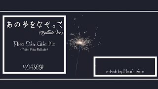 【vietsub/lyrics/rom】あの夢をなぞって (Ano Yume wo Nazotte) (Ballade Ver.) - YOASOBI