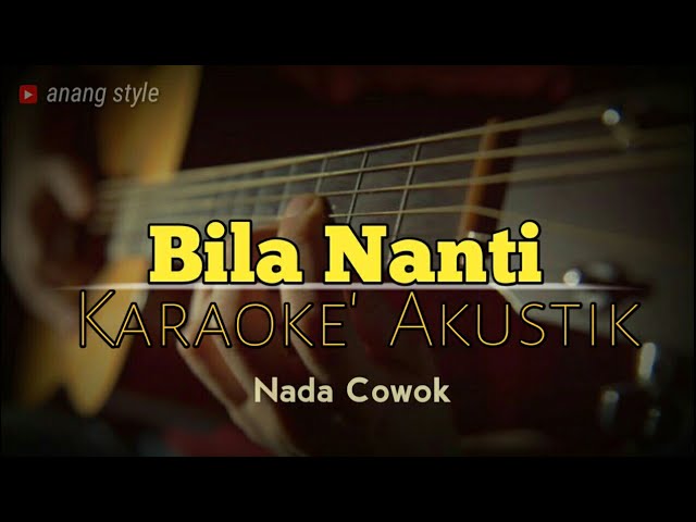 Karaoke akustik - Bila nanti | Nabila maharani // Tri suaka | Nada cowok class=