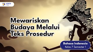 Bahasa Indonesia SMP Kelas 7 - Mewariskan Budaya Melalui Teks Prosedur Bahasa Indonesia SMP Kelas 7 - Mewariskan Budaya Melalui Teks Prosedur