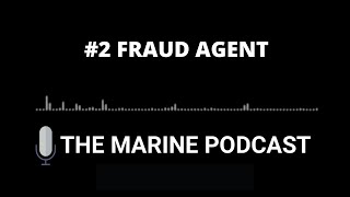 Fraud Agent | The Marine Podcast
