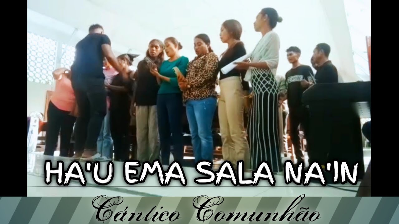Comunhão. Ha'u Ema Sala Na'in (Jadikan Hatiku Istana Cintamu)