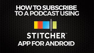 How to Subscribe to a Podcast Using Stitcher App for Android screenshot 3