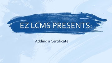 EZ LCMS Adding A Certificate Tutorial