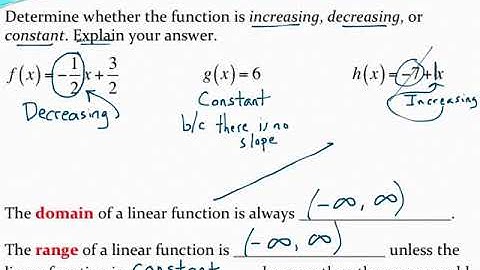 Determining if a linear function is increasing, decreasing, or constant (and domain/range)