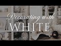 HOW TO decorate in a WHITE COLOUR Palette | Our Top Interior Styling Tips