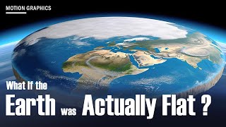 What if the Earth was actually flat? - Motion Graphic Animation