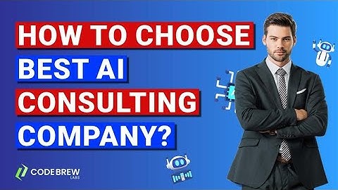 How to Choose the Best AI Consulting Company? Hire the Right AI Consultants for Your Idea!