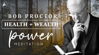 Health + Wealth POWER Meditation | Bob Proctor