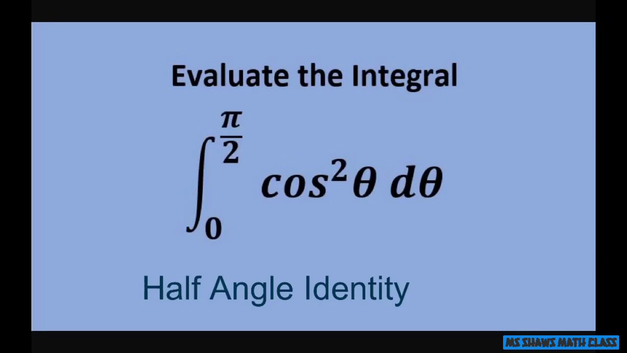 Evaluate The Definite Integral From 0 To 2 Of Cos 2 X Dx Half Angle Evaluate The Definite Integral From 0 To 2 Of Cos 2 X Dx Half Angle